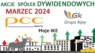 55 Moje IKE  Marzec 2024  Kęty PCC Rokita  inwestowanie dywidendowe emerytura akcje giełda [upl. by Llerrot492]