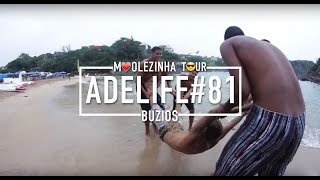 ADELIFE81  BUZIOS Molezinha Tour 3 [upl. by Arrad]