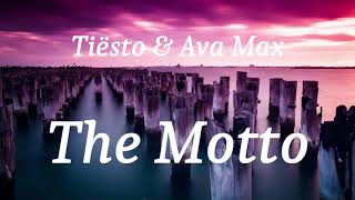 Tiësto amp Ava Max  The Motto lyrics [upl. by Akimert]