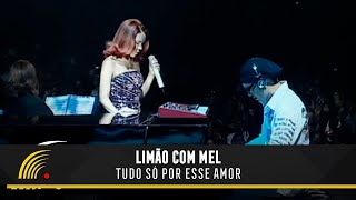 Limão com Mel  Tudo Só Por Esse Amor  Acústico in Concert [upl. by Jedediah]