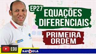 EQUAÇÃO DIFERENCIAL LINEAR DE 1ª ORDEM EP 27 [upl. by Kaela]