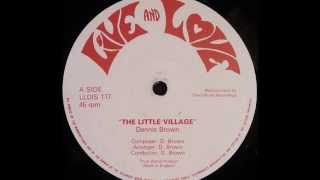 DENNIS BROWN  The Little Village 1981 [upl. by Ikceb]