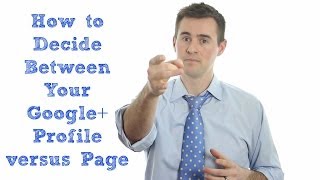 How to Decide Between Google Plus Profile versus Page [upl. by Fritzsche510]