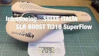 Introducing… SELLE ITALIA BOOST SLR Ti 316 SuperFlow Saddle [upl. by Rizzo]