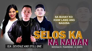 SELOS KANA NAMAN  STILL ONE  ICA  SEVEN JC WITH LYRICS [upl. by Wheelwright]