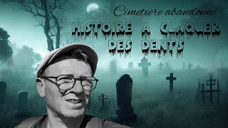 HISTOIRE A CLAQUER DES DENTS Jexplore le plus effrayant cimetière abandonné de France [upl. by Anuqahs]