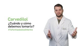 Carvedilol ¿Cuándo y cómo debemos tomarlo  Tu farmacéutico informa [upl. by Eam19]