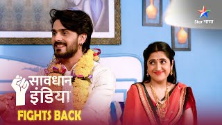 SAVDHAAN INDIA  Sirf ek rishte ko bachaane ke liye ladki bani criminal  NAYA ADHYAY  FULL EPISODE [upl. by Atreb467]