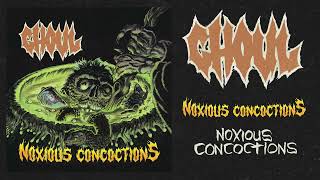 Ghoul  Noxious Concoctions [upl. by Llenrap]