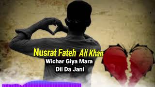 Wichar Giya Mara Dil Da Jani Song  Nusrat Fateh Ali Khan [upl. by Terrej]