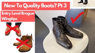 New To Quality Boots Part 3 Entry Level Goodyear Welted Brogue Wingtips [upl. by Obrien]