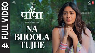 Hi Papa Na Bhoola Tujhe FULL VIDEO  Nani Mrunal Thakur  Geetha Vineeth  Hesham W  Kausar M [upl. by Eniahs538]