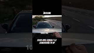 2022 OPEL CORSA F 12 ATMOSFERİK MOTOR SİZCE DE CANSIZ MI corsa opel pov automobile öneçıkar [upl. by Dyraj]