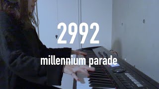 FULL 2992  millennium parade ピアノカバー piano cover [upl. by Gyimah]