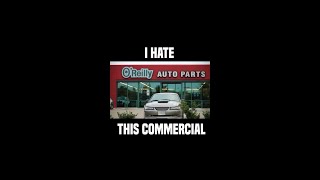 I HATE This OReilly Auto Parts Commercial [upl. by Acirem94]