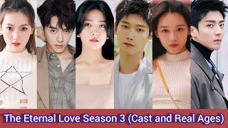 The Eternal Love Season 3 2021  Cast and Real Ages 2023  Xing Zhao Lin Liang Jie Fang Yi Lun [upl. by Odnamra]