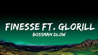 BossMan Dlow  Finesse Ft GloRilla Lyrics [upl. by Oigimer644]