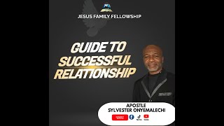 GUIDE TO SUCCESSFUL RELATIONSHIP  APOSTLE SYLVESTER ONYEMALECHI  24112024 [upl. by Leaj]