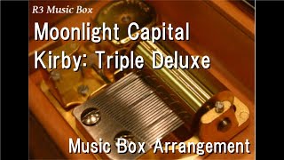 Moonlight CapitalKirby Triple Deluxe Music Box [upl. by Aisauqal]