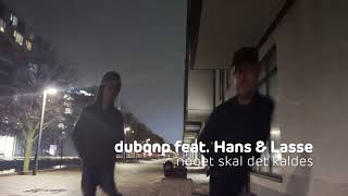 dubqnp feat Hans amp Lasse  noget skal det kaldes [upl. by Calendra]