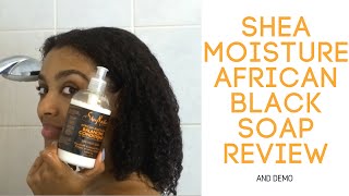 Review  Shea Moisture African Black Soap Line Review and Demo [upl. by Ave920]