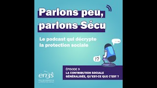 Episode 9  La Contribution sociale généralisée qu’estce que c’est [upl. by Odnalref]