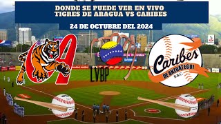 🇻🇪LVBP⚾️Dónde Ver EN VIVO Tigres de Aragua vs Caribes Temporada 20242025 [upl. by Chapman]