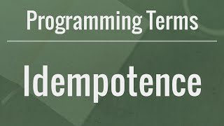 Programming Terms Idempotence [upl. by Alaaj]