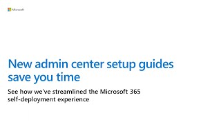 How to use the new Microsoft 365 admin center setup guides [upl. by Tannenwald]