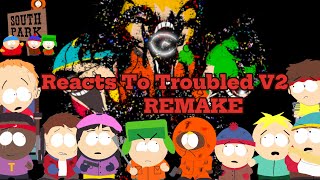 South Park Reacts To SPDP Troubled V2 REMAKE [upl. by Aneele999]