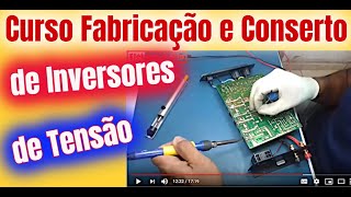 CURSO INVERSORES DE TENSÃO ONLINE SAIBA FABRICAR E CONSERTAR SEU INVERSOR [upl. by Alracal]