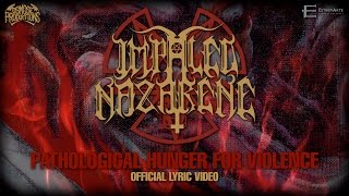 IMPALED NAZARENE Pathological Hunger for Violence Lyric Video [upl. by Ellegna]