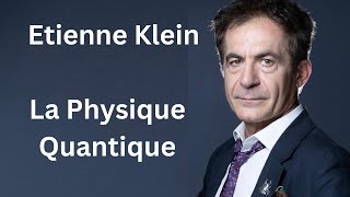 La Physique Quantique  Etienne Klein conférence [upl. by Flavia946]