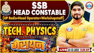 SSB Head ConstableUP Radio OperatorHead OperatorWorkshop Staff SSB Tech Physics Marathon Class [upl. by Nosmoht]