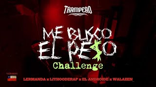 ME BUSCO EL PESO CHALLENGE x LERMANDA x LIYHOODERAP x EL ANDROIDE x WALAZEN Chile Versión [upl. by Fadden112]