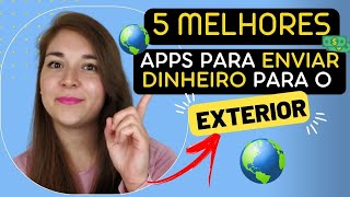 🌎5 APPS PARA ENVIAR DINHEIRO PARA O EXTERIOR 💲 [upl. by Sulamith]