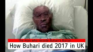 The man who recorded Buharis burial in UK 2017 [upl. by Hamo]