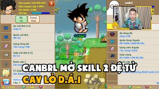 Ngọc Rồng Online  Canbrl Sv2 Mở Skill 2 Cho Đệ TửCay Lord [upl. by Ecirrehs]