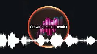 Growing Pains Remix [upl. by Eliath886]