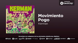 Kerman  Movimiento Pogo [upl. by Sweyn]