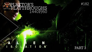 Plextors Playthroughs ALIEN ISOLATION PC PART 3 [upl. by Ahsitaf917]