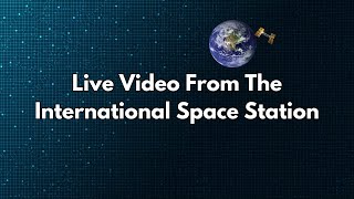 Live Video From The International Space Station [upl. by Zoha357]