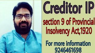 Creditor IP  Section 9 of Provincial Insolvency Act1920 [upl. by Wyndham]