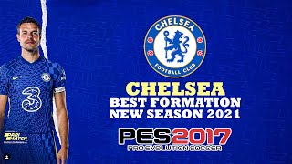 PES 2017  FORMASI TERBAIK CHELSEA FC NEW SEASON 2021 [upl. by Einot]