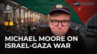 Michael Moore on Gaza We need to stop the slaughter  UpFront [upl. by Grantley]