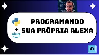 Crie sua assistente virtual Alexa com Python [upl. by Richel234]