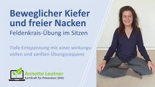 Entspannter beweglicher Kiefer und freier Nacken  FeldenkraisÜbung im Sitzen [upl. by Jesher344]