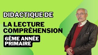 Didactique de la lecture compréhension6ème Année primaire [upl. by Leafar]