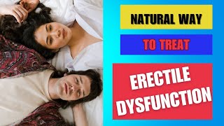 The Most Powerful Natural Treatment for Erectile Dysfunction ED [upl. by Mullane]