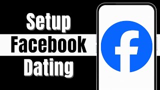 How to Set Up Facebook Dating  Start Your Online Dating Journey on Facebook 2024 [upl. by Feer763]